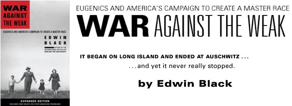 War Against The Weak: Eugenics and America's Campaign to Create a Master Race